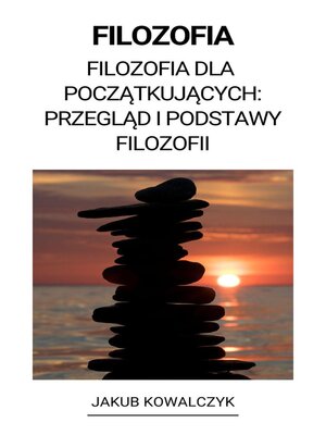 cover image of Filozofia (Filozofia dla Początkujących: Przegląd i Podstawy Filozofii)
